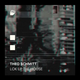 Lok Up The House by Theo Schmitt