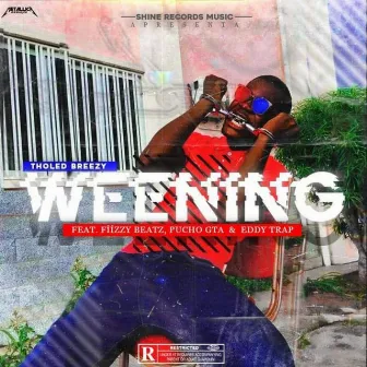 Weening by Tholed Breezy