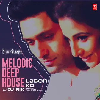 Labon Ko Melodic Deep House by DJ Rik