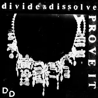 Prove It by Divide And Dissolve