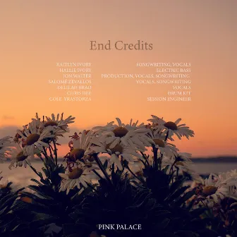 End Credits by Pink Palace