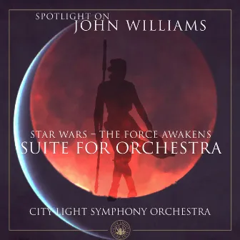 Star Wars - The Force Awakens (Suite for Orchestra) by City Light Symphony Orchestra