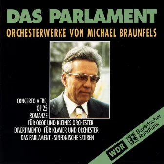 Das Parlament (Orchesterwerke von Michael Braunfels) by Klauspeter Seibel