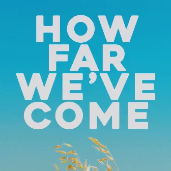 How Far We've Come by Spencer Kane