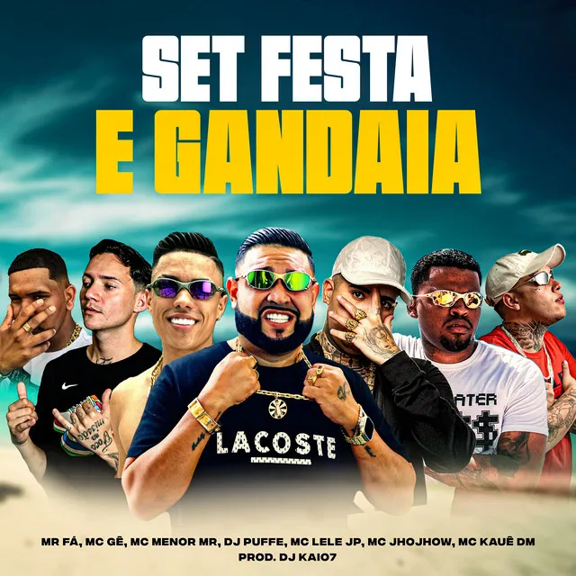 Set Festa e Gandaia (feat. MC Kaue DM, Mc Jhojhow, MR FÁ, Mc Gê & DJ KAIO7)