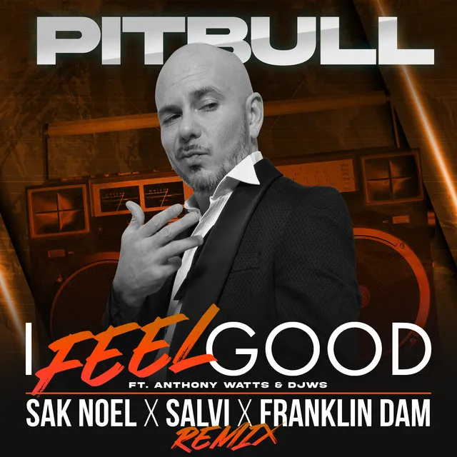 I Feel Good - Sak Noel X Salvi X Franklin Dam Remix