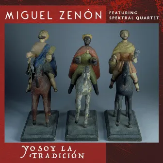 Yo Soy La Tradición (feat. Spektral Quartet) by Miguel Zenón