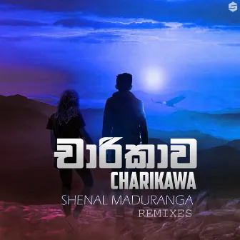 Charikawa (Remixes) by Shenal Maduranga