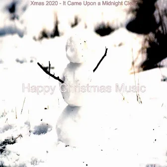 Xmas 2020 - It Came Upon a Midnight Clear by Happy Christmas Music