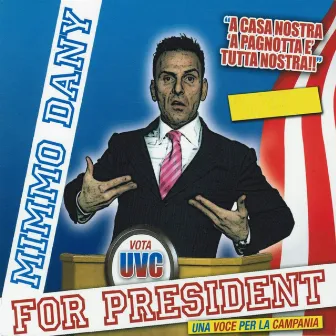 For President by Mimmo Dany