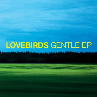 Gentle EP by Lovebirds