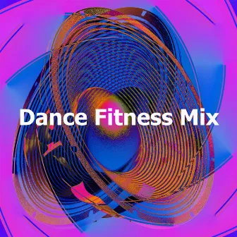 Dance Fitness Mix by Dance Hits! Remixed