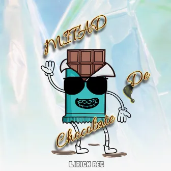 Mitad De Chocolate by Lirick Rec