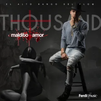 Maldito Amor by Thousand