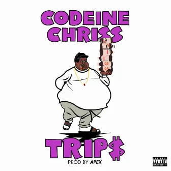 Trips by Codeine Chriss