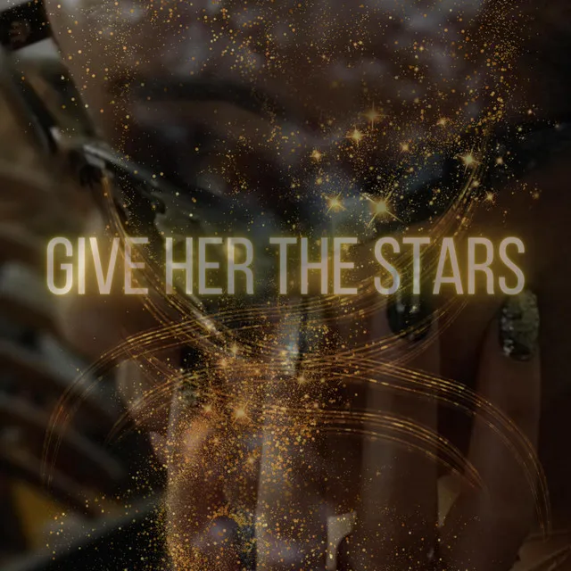 Give Her The Stars