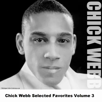 Chick Webb Selected Favorites, Vol. 3 by Chick Webb