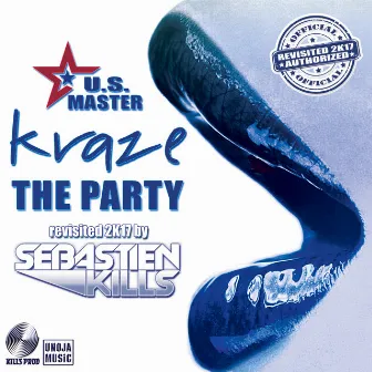 The Party (Us Master Revisited 2K17 by Sebastien Kills) by Kraze