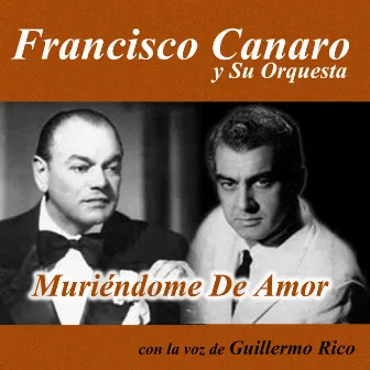 Muriéndome de Amor by Francisco Canaro Y Su Orquesta