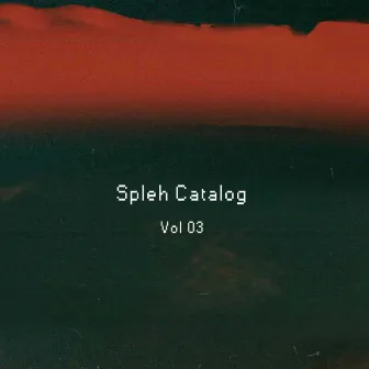 Spleh Catalog, Vol. 3 by SeeZus Beats