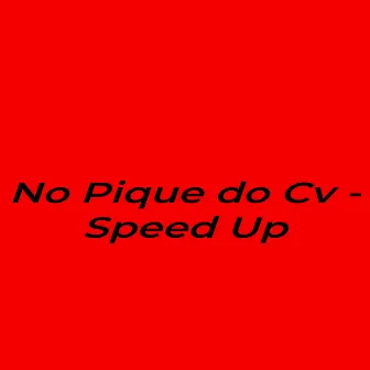 No Pique do Cv - Speed Up by MC ZAN