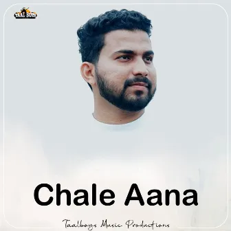 Chale Aana by Sadil Ahmed