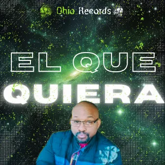 El Que Quiera by Producer of Ohio