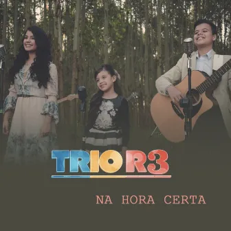 Na Hora Certa by Trio R3