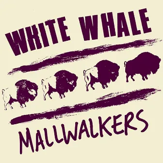 Mallwalkers / White Whale Split by Mallwalkers