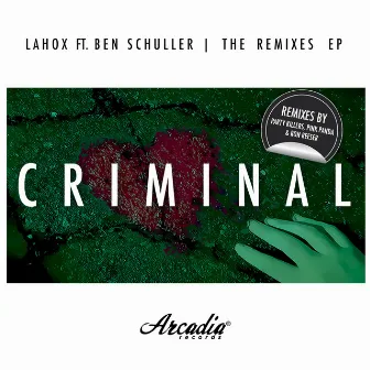 Criminal (The Remixes) by Lahox