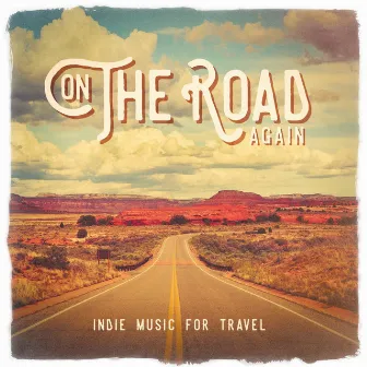 On The Road Again: Indie Music for travel by 