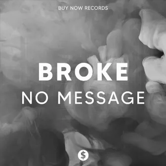 No Message by Broke