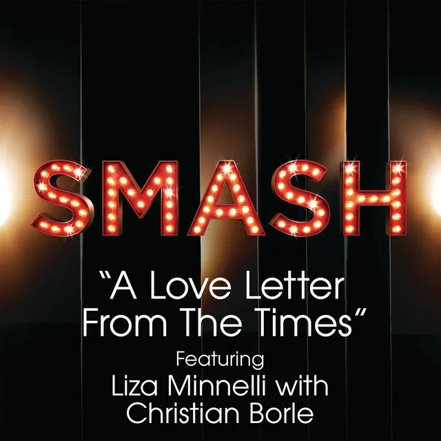 A Love Letter From The Times (SMASH Cast Version) (feat. Liza Minnelli & Christian Borle)