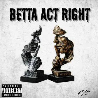 Betta Act Right by FYC