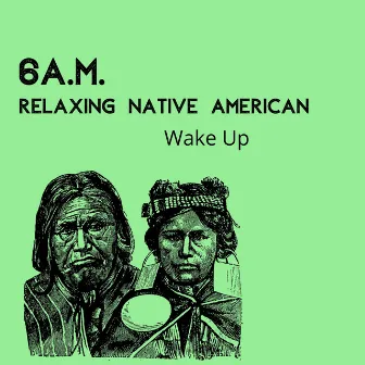 6 a.m. Relaxing Native American Wake Up by Unknown Artist