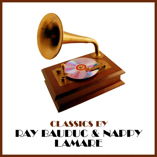 Classics by Ray Bauduc & Nappy Lamare