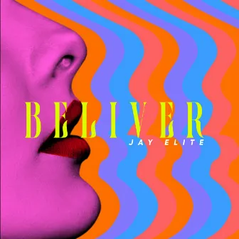 BELIVER by Jay Elite