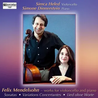 Felix Mendelssohn - Works for Cello and Piano by Simca Heled