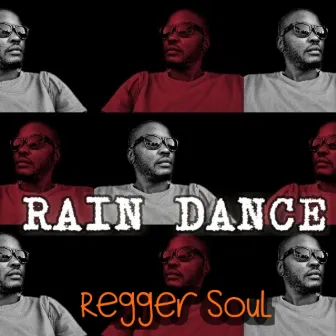 Rain Dance by Regger Soul