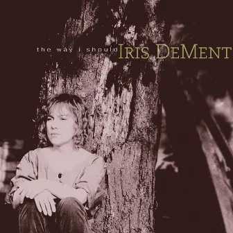 The Way I Should by Iris DeMent