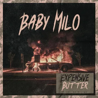 Expensive Butter by Baby Milo