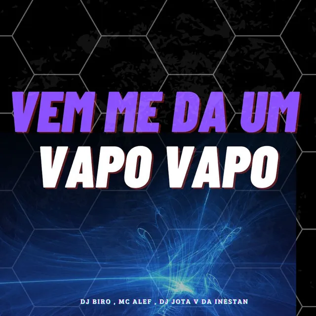 Vem Me Da Um Vapo Vapo