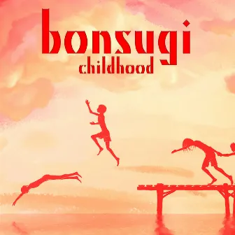 Childhood by Bonsugi