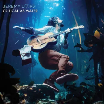 Critical As Water by Jeremy Loops