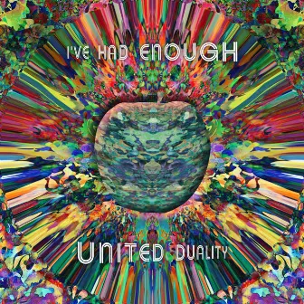 I've Had Enough by United Duality