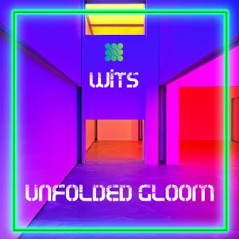 Unfolded Gloom by Wits