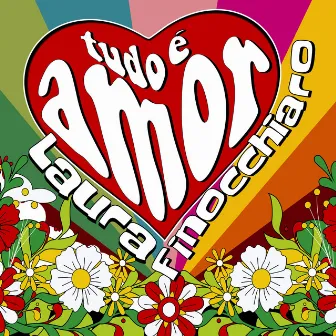 Tudo é Amor by LAURA FINOCCHIARO