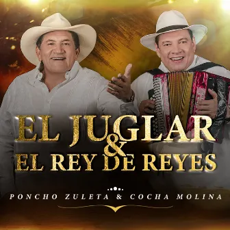 El Juglar & El Rey de Reyes by Poncho Zuleta