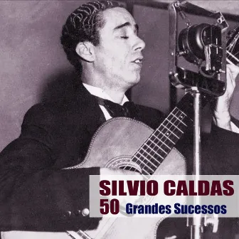 50 Grandes Sucessos by Silvio Caldas