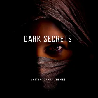 Dark Secrets (Mystery Drama Themes) by Rob Boak